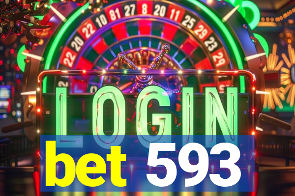 bet 593
